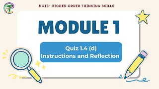 Quiz 1.4 (d)Instructions and Reflection Solution - HOTS Module 1