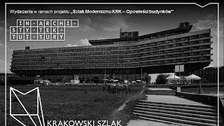 Krakowski Szlak Modernizmu: Bękarty architektury? - wykład dr Michał Wiśniewski