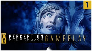 PERCEPTION Gameplay  - INDIE HORROR AS BLIND PROTAGONIST - Part 1 - Gameplay Walkthrough Lets Play