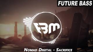 Nomad Digital - Sacrifice | FBM