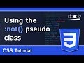 Using the :not() pseudo-class - CSS Tutorial