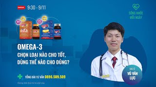 [Sống khoẻ mỗi ngày] Omega-3 chọn loại nào cho tốt, dùng thế nào cho đúng? | VTC Now