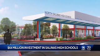 $64 million invested for 2 Salinas high schools