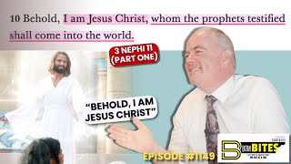 BOM-BITES Episode #1149 - 3 Nephi 11 (part one)“Behold, I am Jesus Christ”