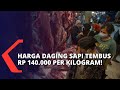 Harga Daging Sapi Tembus Rp 140.000 Per Kilogram, Pedagang Rencanakan Mogok Jualan 5 Hari