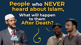 People Who Never Heard About Islam, What Does Islam Say About Them? | Dr Zakir Naik