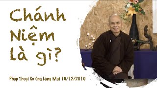 Chánh niệm là gì? - Trích Pháp Thoại Sư Ông Làng Mai 16/12/2010