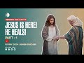 Jesus is Here! He heals! | Sermon Highlights