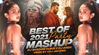 Best Of 2021 Party Mashup | DJ Shadow Dubai x DJ Ansh | VDj Jakaria | Best Hit Song