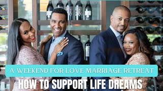 How To Support Dreams in Marriage | A Weekend For Love (Part 2)