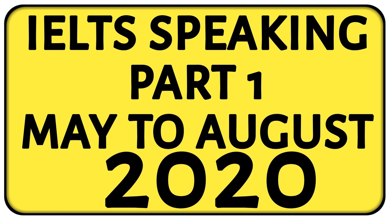 May topics. IELTS speaking Part 1 Video. IELTS speaking app. Makkar speaking May-Aug 2023.