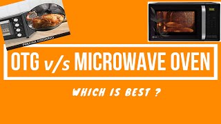 Microwave vs OTG|Microwave vs OTG difference|OTG vs Microwave Oven |OTG oven vs Microwave Convection