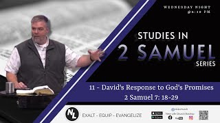 Studies in 2 Samuel: 11 David's Response to God | 2 Samuel 7:18-29