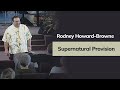 The Flood Of Supernatural Provision 🔥 Rodney Howard-Browne