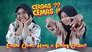 Endah Cemas, Hany si paling Cerdas #CerdasCemas#2