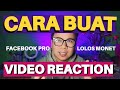 CARA BUAT VIDEO REACTION UNTUK FACEBOOK PRO‼️ BISA LOLOS MONET DAN GAJIAN DARI FACEBOOK ✅️