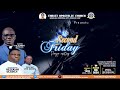 FRIDAY PROGRAMME OF BMIMC IKEJI ARAKEJI, EVERY SECOND FRIDAY OF THE MONTH. VIGIL SESSION.