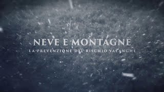 DOCUMENTARIO - Neve e Montagne. La prevenzione del rischio valanghe