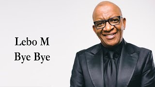 Lebo M – Bye Bye Lyrics