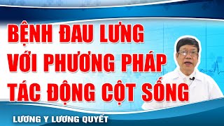 Chia sẻ bệnh đau lưng chữa bằng PP Tác động cột sống với Thầy Quyết