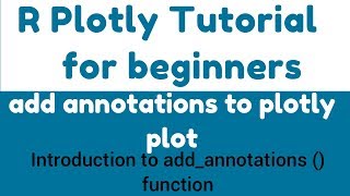 R Plotly Tutorial - Introducing add_annotations() function to add annotation to R Plotly plots
