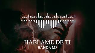 BANDA MS - HABLAME DE TI