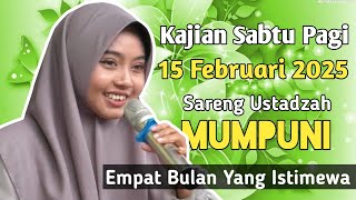 Kajian Sabtu Pagi 15 Februari2025 Bersama Ustadzah Mumpuni Ceramah Ngapak Lucu 4 Bulan Yang Istimewa