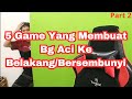 5 Game Yang Bikin Bg Aci Ke Belakang/Bersembunyi - Part 2