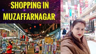 Shopping in Muzaffarnagar Market | Muzaffarnagar Wholesale Market