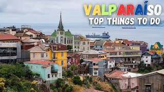 Top Things to Do in Valparaiso, Chile | Travel Guide - Best Sites, Food & Hidden Gems!