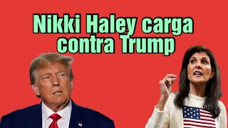 Nikki Haley carga contra Trump tras su condena de 83 millones de dólares