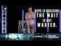 Hope Is Here: Hope Is Building: Luke 2:36-38