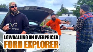 LOWBALLING AN OVERPRICED FORD EXPLORER!