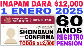 $12,000 DARÁN 60 61 62 63 64 65 TARJETA INAPAM 1 ENERO 2025 TODOS ADULTOS MAYORES SHEINBAUM ARIADNA