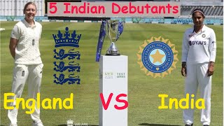 India W VS England W Test Match | Indian Debutants | #shefaliverma #deeptisharma #WomenCricket