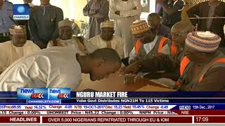 Nguru Market Fire: Yobe Govt Distribues N21M To 115 Victims