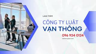 Công ty Luật Vạn Thông - Luật sư tư vấn Tố tụng và Doanh nghiệp