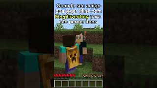 Quando seu amigo quer jogar Minecraft com KeepInventory ativo para não perder os itens