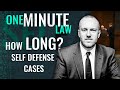 1 MINUTE LAW: How long does a Self Defense Case last in Court?