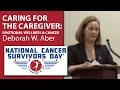 Caring for the Caregiver - Deb Aber @ National Cancer Survivors Day 2015