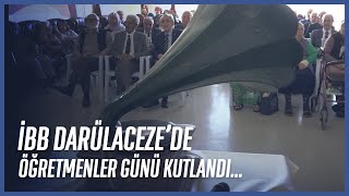 İBB Darülaceze'de Öğretmenler Günü Kutlandı