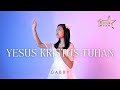 YESUS KRISTUS TUHAN  - Gabby - Teens Star GPdI Jatim