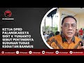 Ketua DPRD Palangkaraya, Sigit K Yunanto sebut pentingnya sususan tugas kegiatan Banmus.