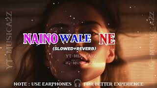 Nainowale Ne | Nainowale Ne Song | Nainowale Ne Slowed Reverb | Nainowale Ne Lofi | T-series