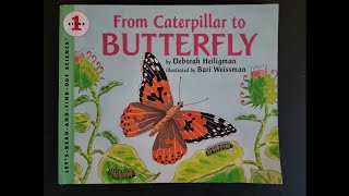 From Caterpillar to Butterfly by Deborah Heiligman- Read Aloud by Goofy Ruby