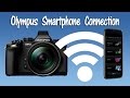 How to Connect a Olympus Camera to a Smartphone