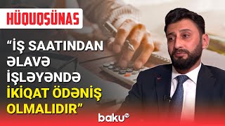 İş vaxtından əlavə işləmək prosesi necə tənzimlənir?