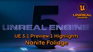 Unreal Engine 5.1 Preview 1 highlights: Nanite foliage