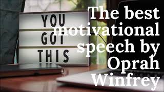 Top of the Best Motivational Speechs compilation_The best motivational speech by Oprah Winfrey2021