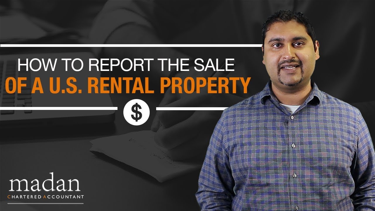How To Report The Sale Of A U S Rental Property Youtube